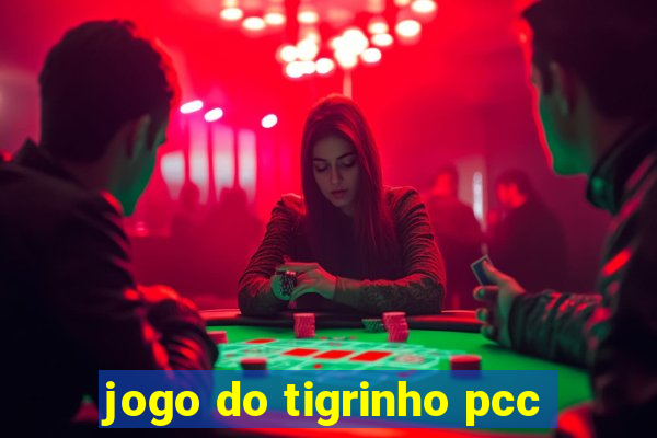 jogo do tigrinho pcc