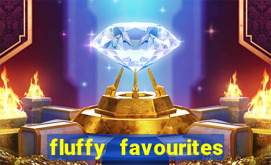 fluffy favourites online slot