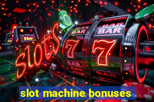 slot machine bonuses