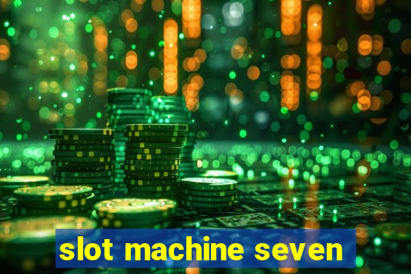 slot machine seven