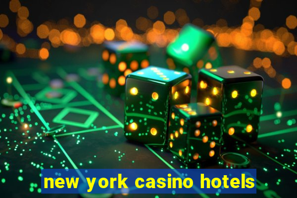 new york casino hotels