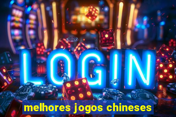 melhores jogos chineses