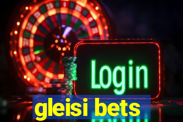 gleisi bets