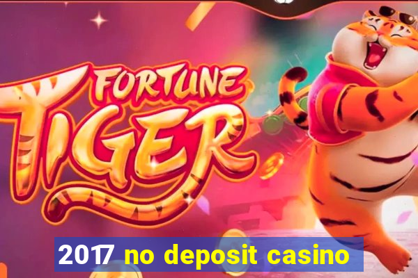 2017 no deposit casino