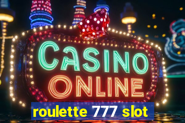 roulette 777 slot