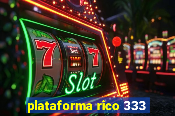 plataforma rico 333