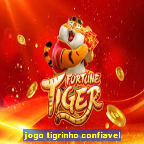 jogo tigrinho confiavel