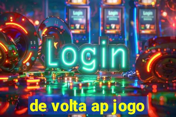 de volta ap jogo