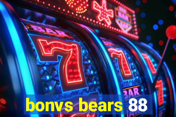 bonvs bears 88