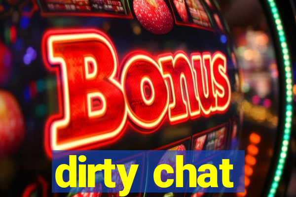 dirty chat