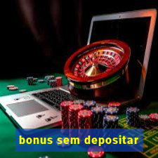 bonus sem depositar