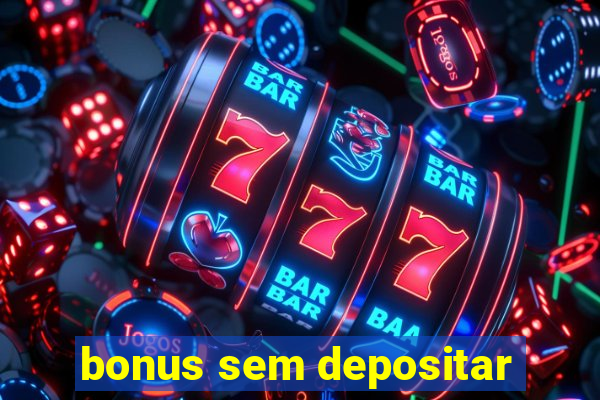 bonus sem depositar