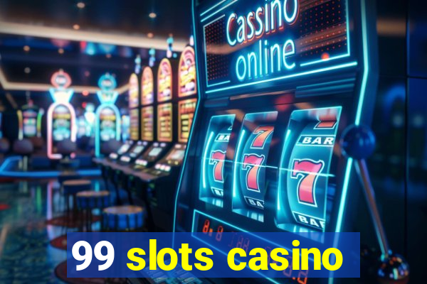 99 slots casino