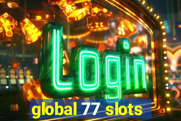 global 77 slots