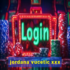 jordana vucetic xxx