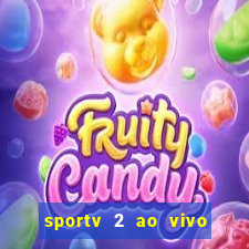 sportv 2 ao vivo futebol play hd