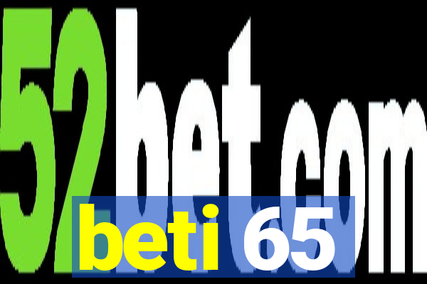 beti 65