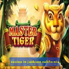 casino in jackson california