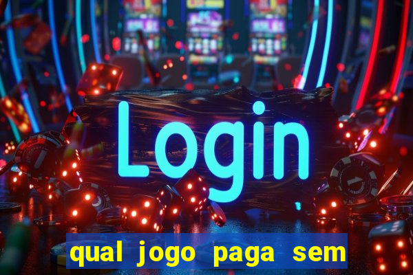 qual jogo paga sem depositar nada