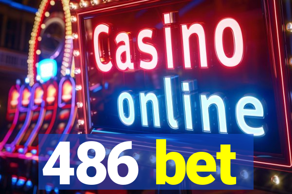 486 bet