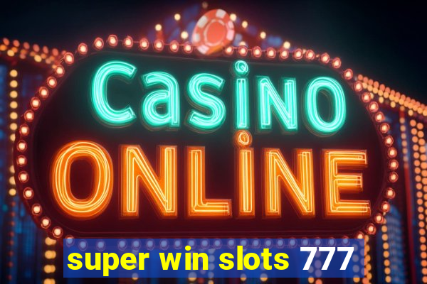 super win slots 777