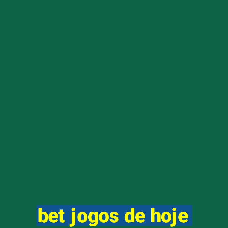 bet jogos de hoje