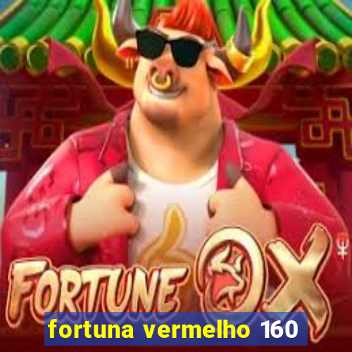 fortuna vermelho 160