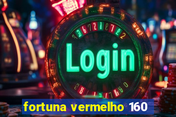 fortuna vermelho 160