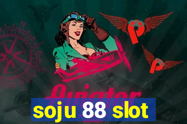 soju 88 slot