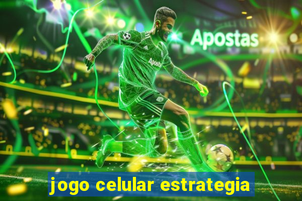 jogo celular estrategia