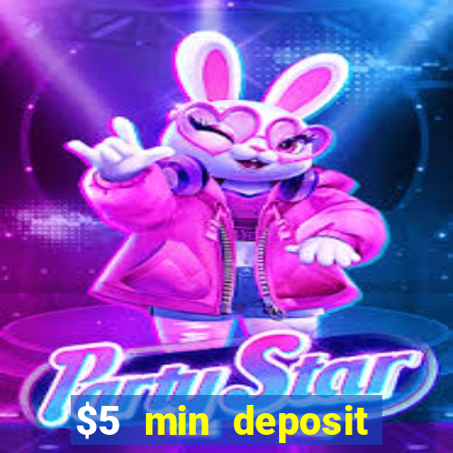 $5 min deposit online casino