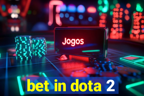 bet in dota 2