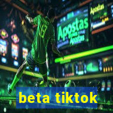 beta tiktok