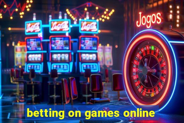 betting on games online