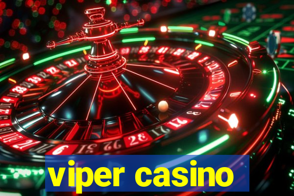 viper casino