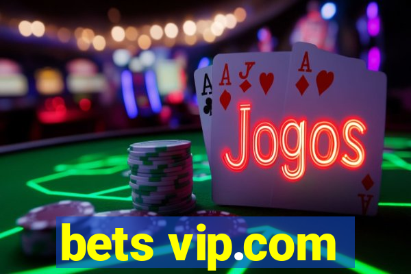 bets vip.com