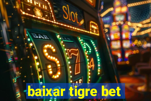 baixar tigre bet