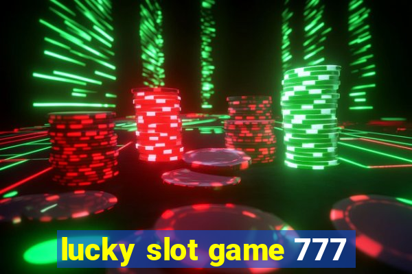 lucky slot game 777