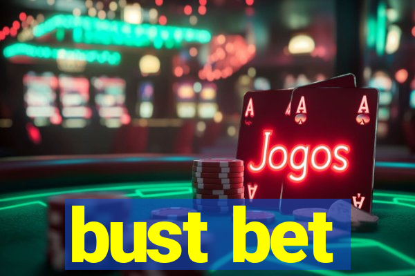 bust bet