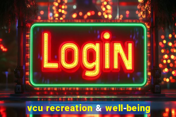 vcu recreation & well-being