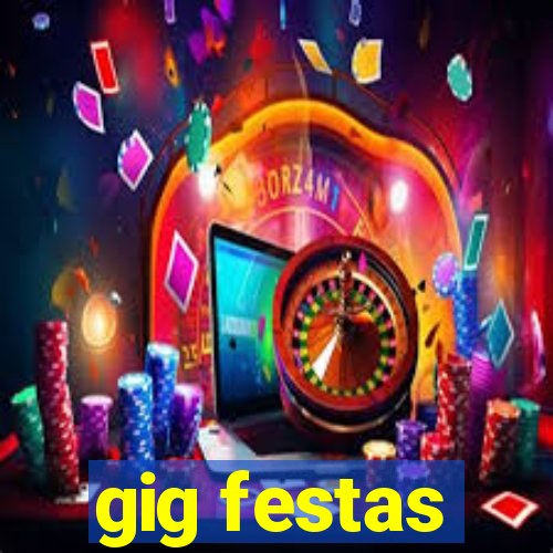 gig festas