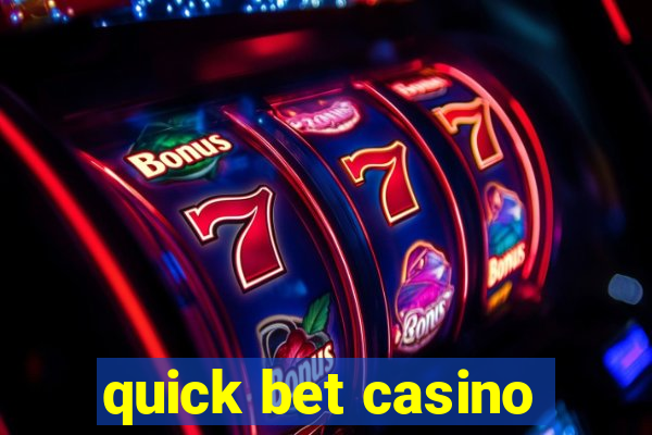 quick bet casino