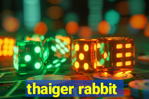 thaiger rabbit