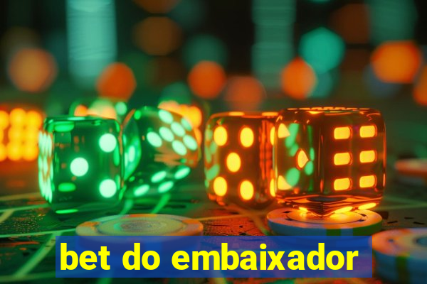 bet do embaixador