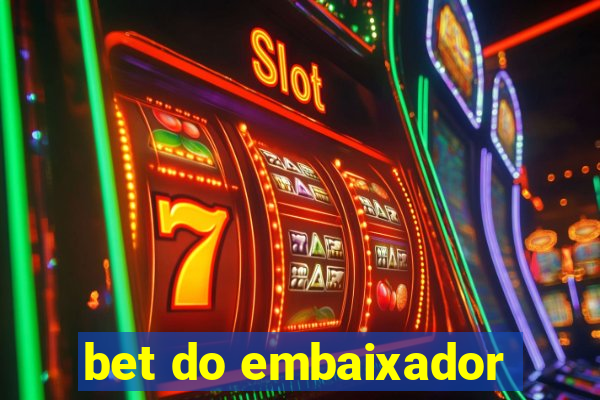 bet do embaixador