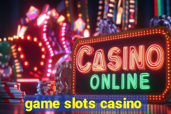 game slots casino