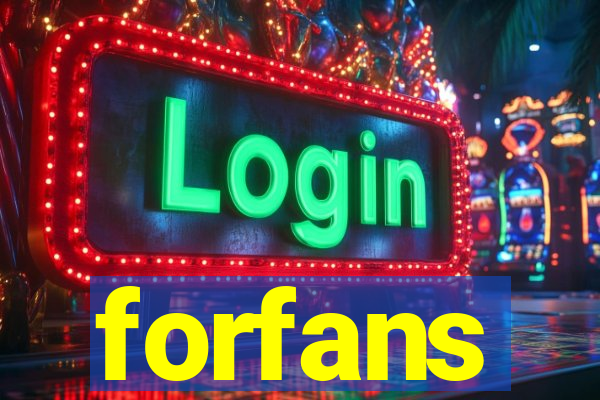 forfans