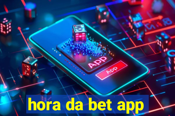 hora da bet app