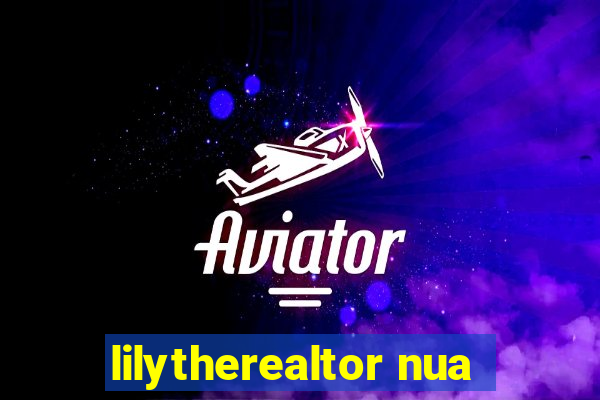 lilytherealtor nua