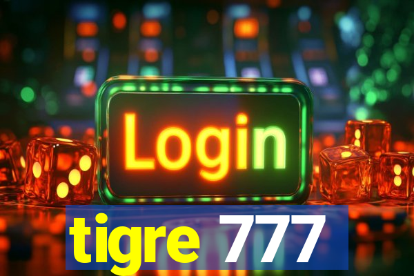 tigre 777